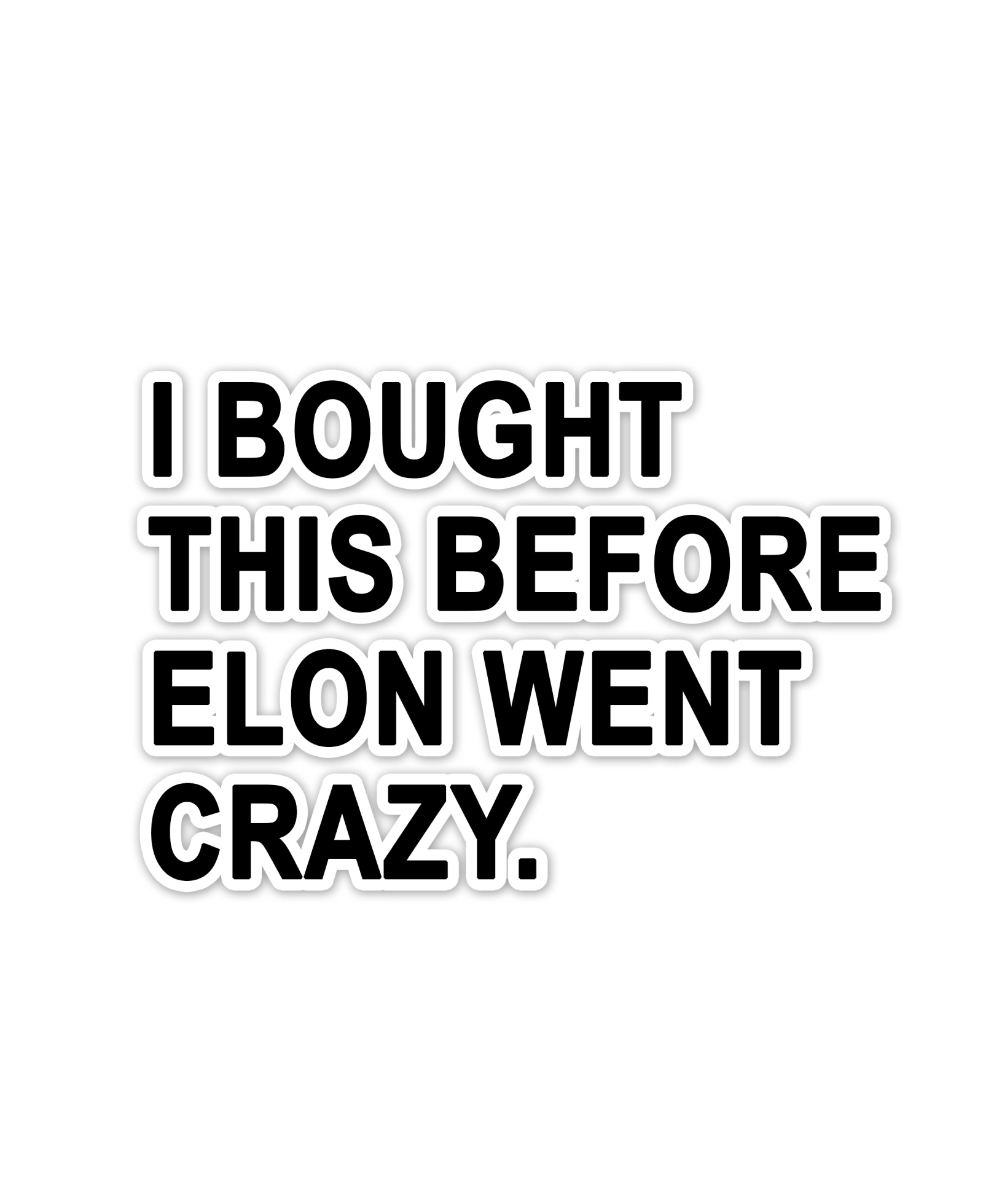 I Bought This Before Elon Went Crazy, Klistermærke til bil, Bumper Sticker, Tesla, 15x21 cm