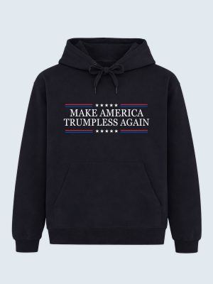 Hoodie, Make America Trumpless Again, Anti Trump, Anti MAGA