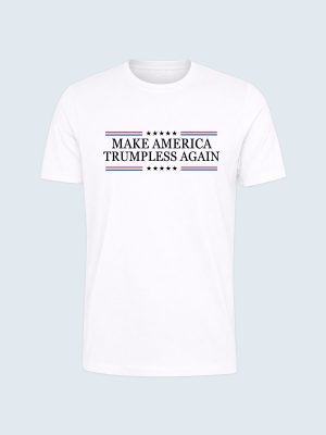 T-shirt, Make America Trumpless Again, Anti Trump, Anti MAGA