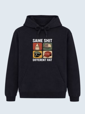 Hoodie, Same Shit Different Hat, Anti Trump, Anti MAGA